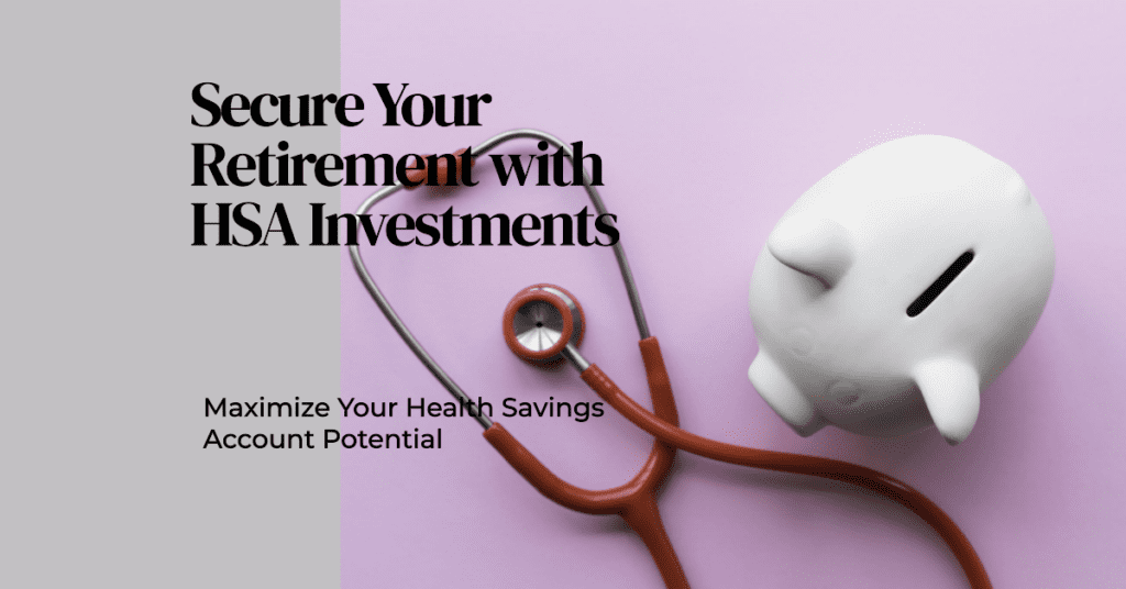Investing For Retirement With Your Hsa: Maximizing The Health Savings ... in