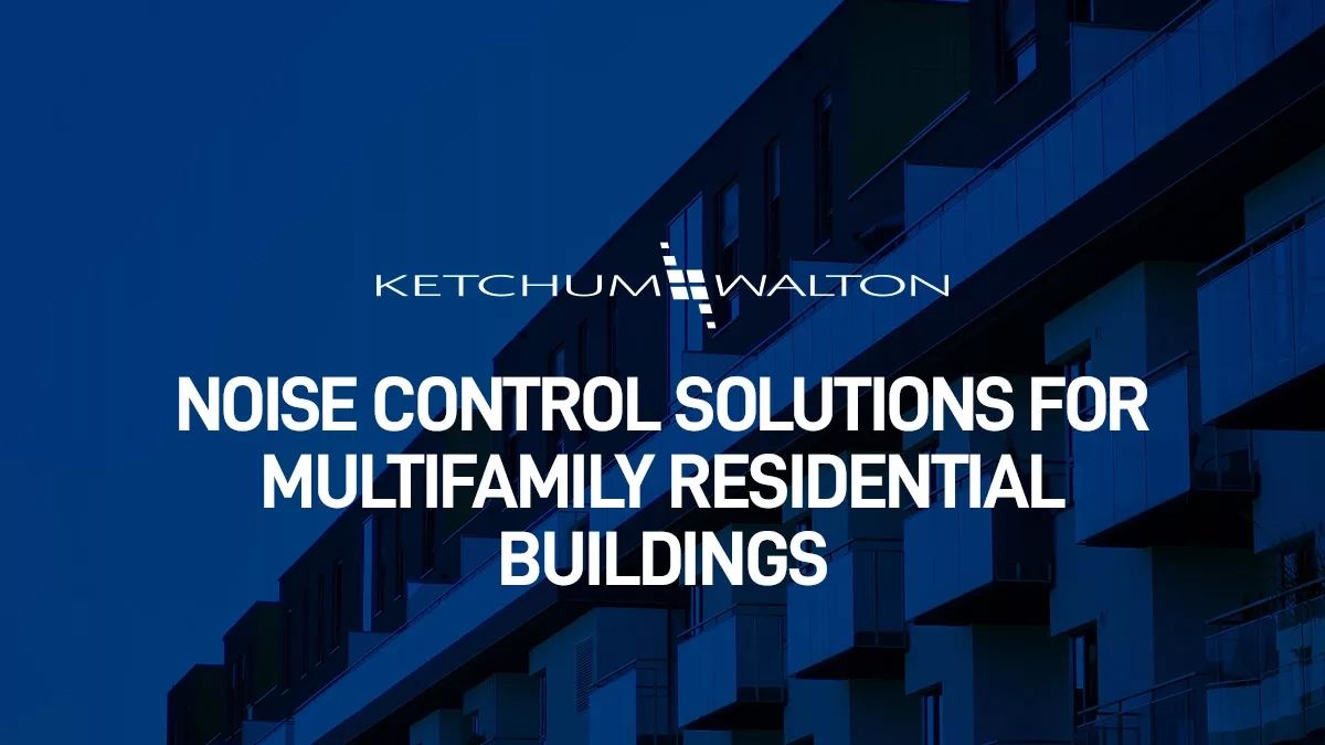 Sound Reduction For Apartments | Ketchum &amp;Amp; Walton Co. within