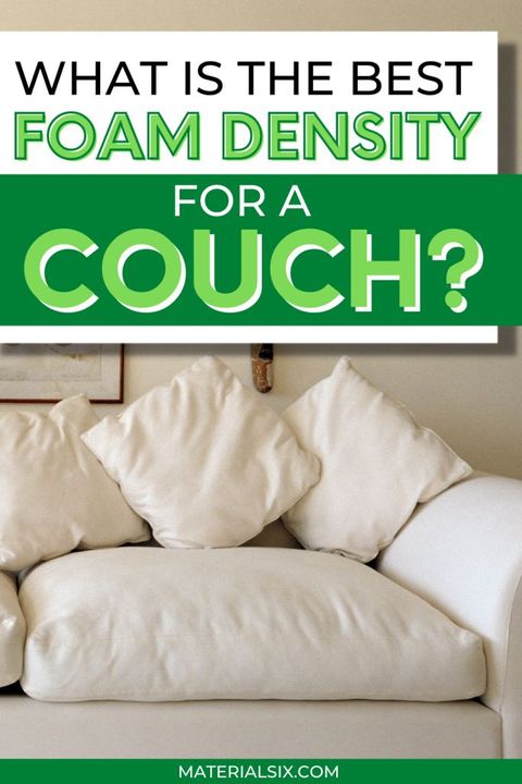 What Is The Best Foam Density For A Couch? (Explained) within Understanding Foam Densities and Their Impact on Upholstery Comfort