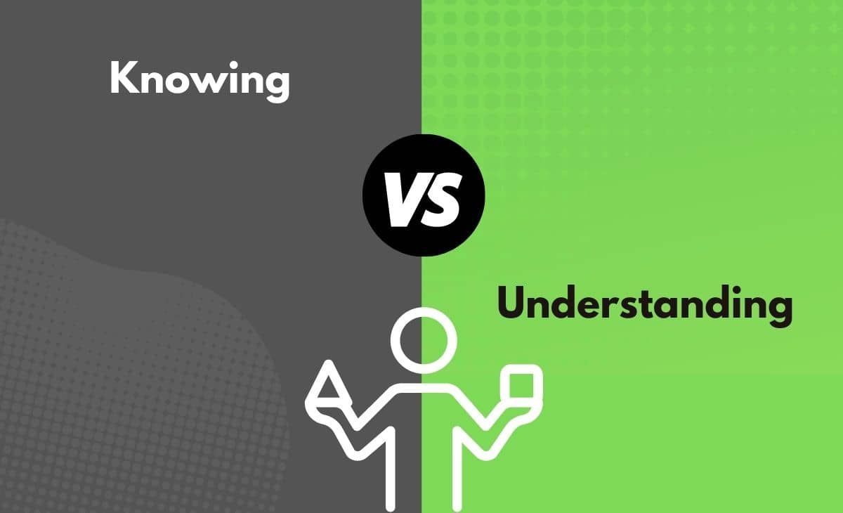 Knowing Vs. Understanding - What's The Difference (With Table) | Diffzy ... regarding Understanding the Craftsmanship of Meadow Door Dressers with Mirrors