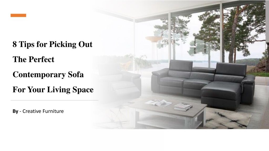 Ppt - 8 Tips For Picking Out The Perfect Contemporary Sofa For Your ... regarding Six Tips For Choosing The Perfect Sofa