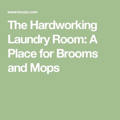 The Hardworking Laundry Room: A Place For Brooms And Mops | Dream ... within The Unsung Heroes of the Laundry Room Brooms Mops and Smart Storage
